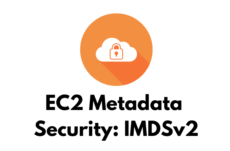 Securing EC2 Instance Metadata in AWS