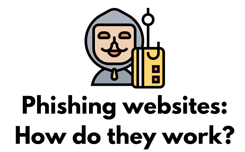 Phishing websites: How do they work?