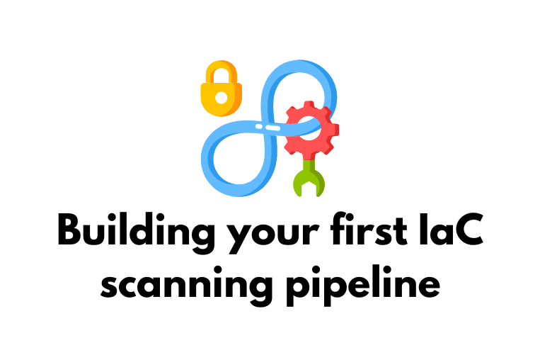 Building your first IaC scanning pipeline